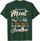 Dirty Adult Gift design | Meat in Your Mouth | BBQ Joke gift T-Shirt - T-Shirt | Forest