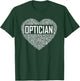 Optician Heart Optometrist Gift Ophthalmologist Gifts T-Shirt - T-Shirt | Forest