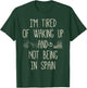 I'm Tired of Waking Up and Not Being in Spain - Funny Spain T-Shirt - T-Shirt | Forest