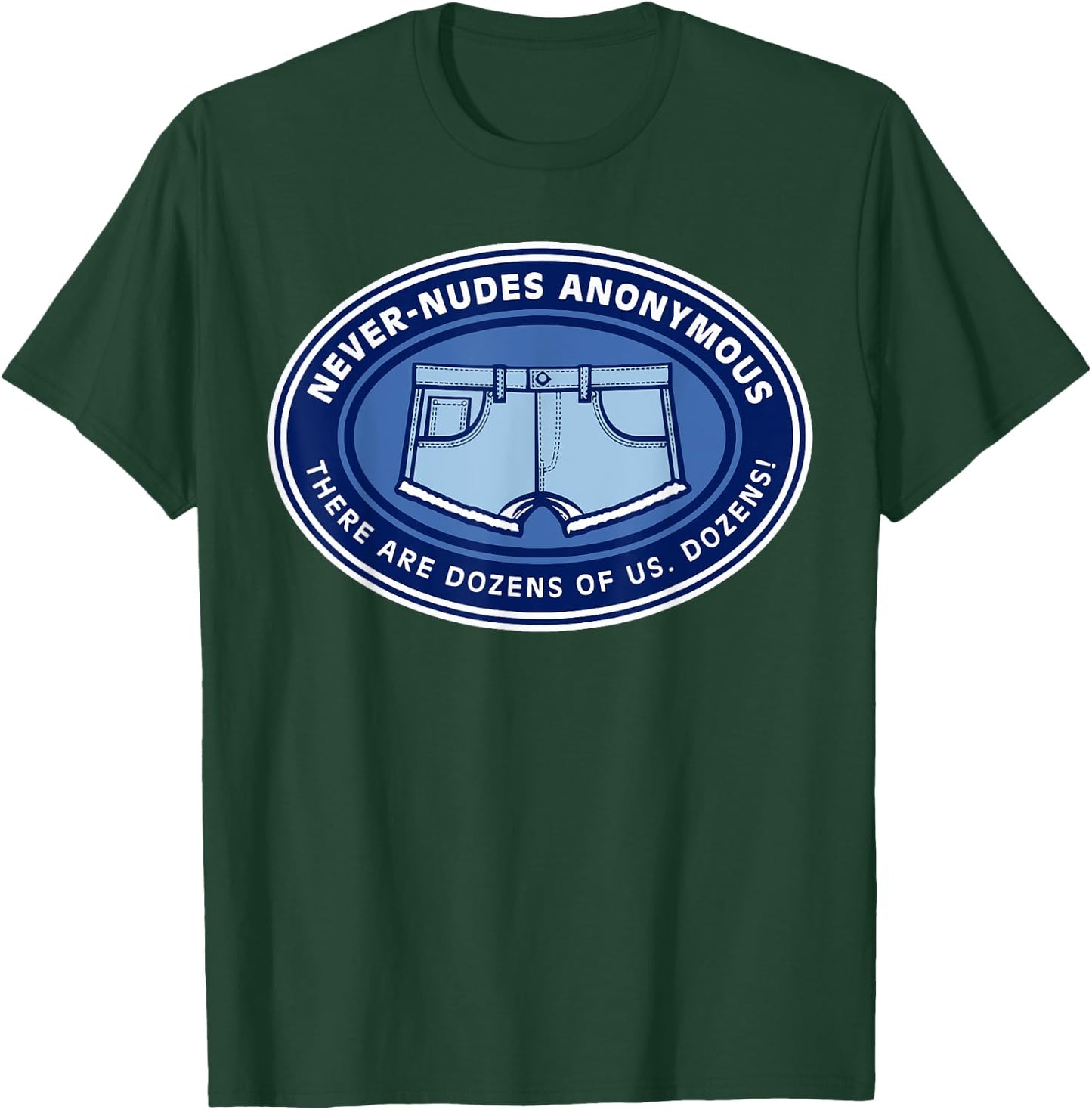 Never-nudes Anonymous There Are Dozens Of Us Dozens Apparel T-Shirt - T-Shirt | Forest