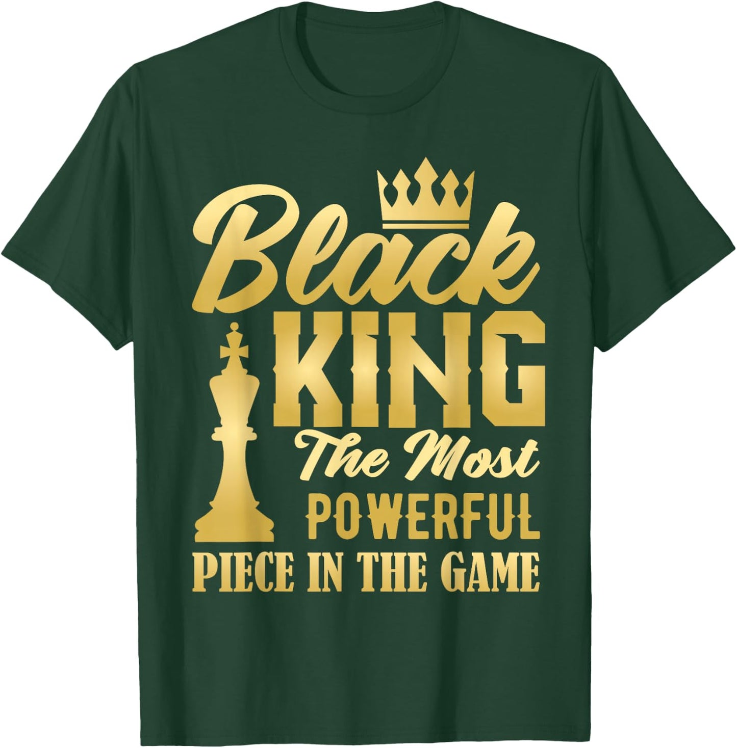 Black King The Most Powerful Piece in The Game Men Boy T-Shirt - T-Shirt | Forest