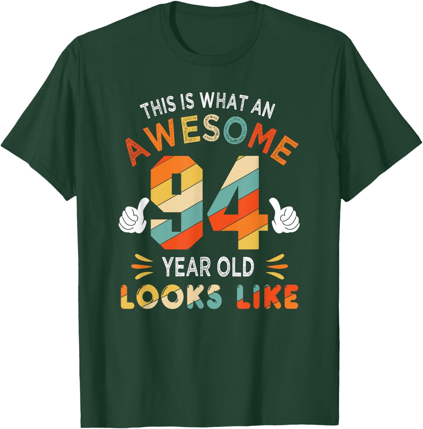94th Birthday Gifts 94 Years Old looks Like Funny 94th Bday T-Shirt - T-Shirt | Forest