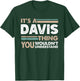 It's A Davis Thing You Wouldn't Understand Family Name T-Shirt - T-Shirt | Forest