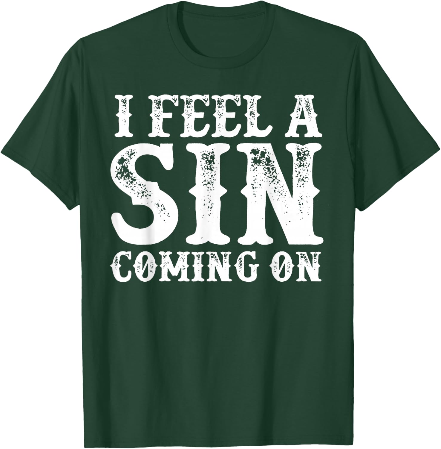 I Feel A Sin Coming On T-Shirt - T-Shirt | Forest