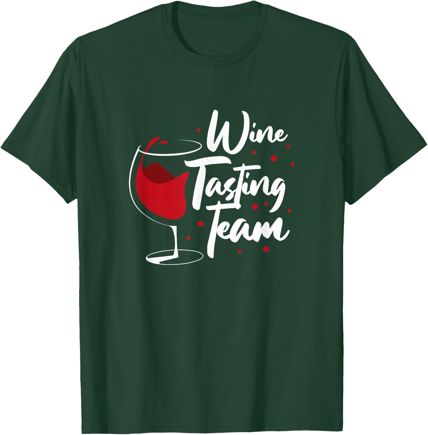Wine Tasting Team Funny Wine Drinker Drinking T-Shirt - T-Shirt | Forest