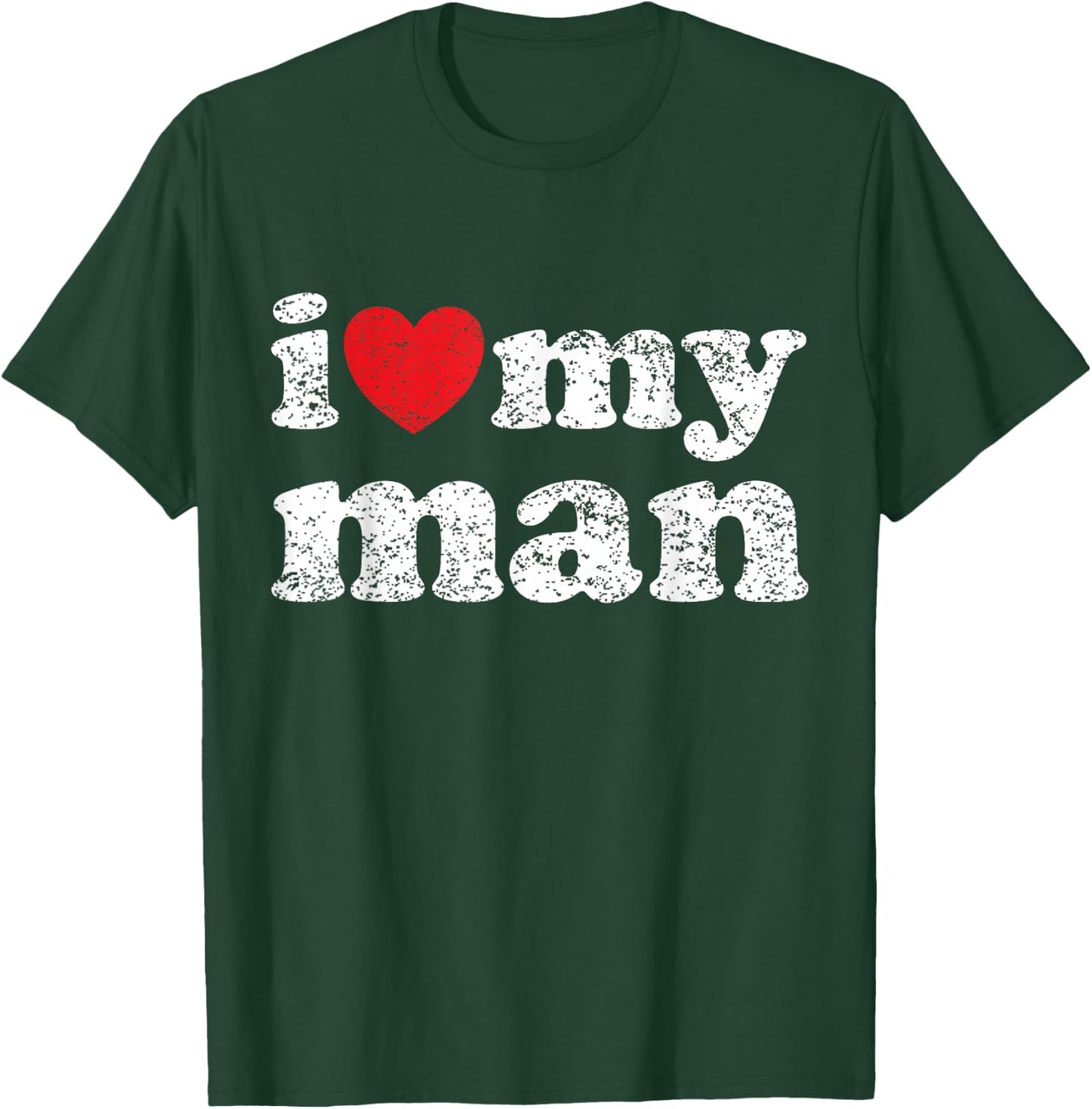 I Love My Man T-Shirt - T-Shirt | Forest