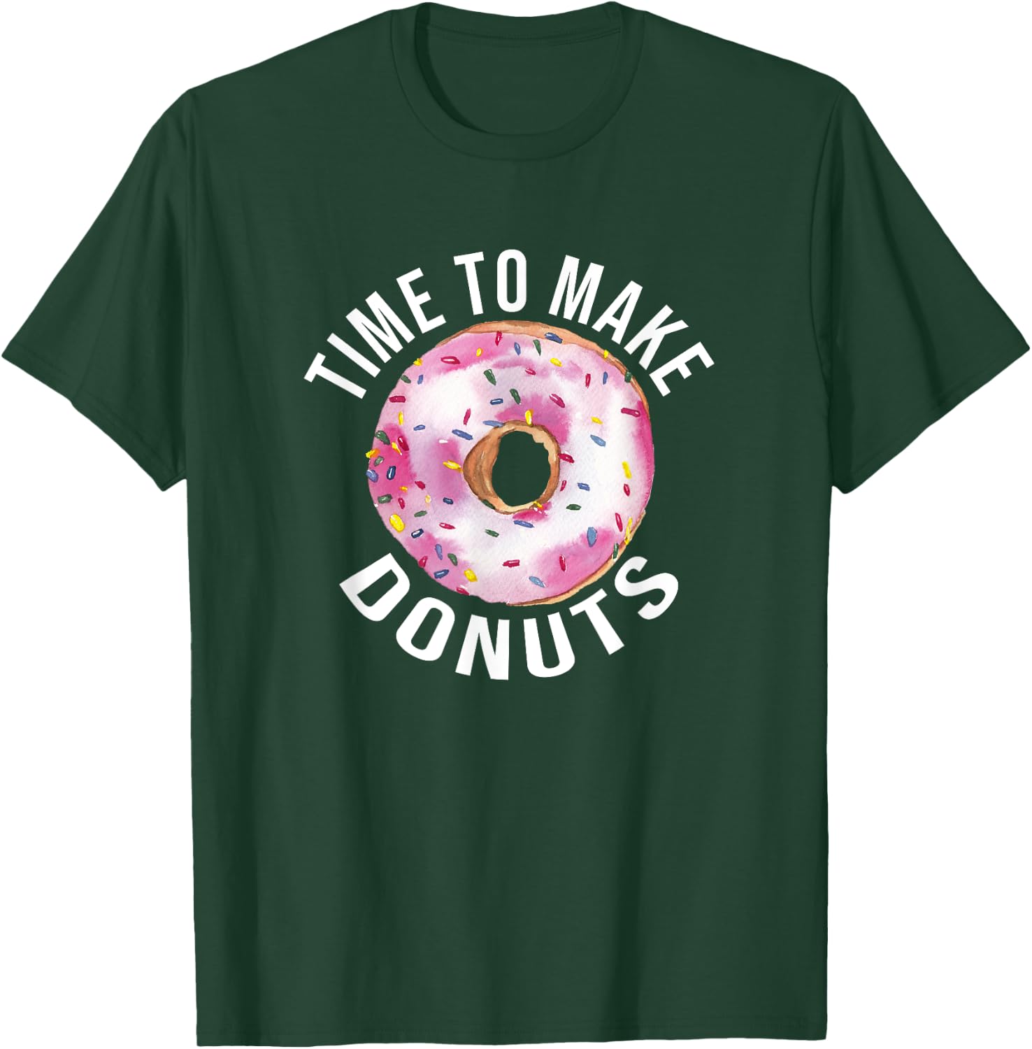 Time To Make Donuts Funny Donut Baker T-Shirt - T-Shirt | Forest
