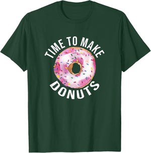 Time To Make Donuts Funny Donut Baker T-Shirt - T-Shirt | Forest