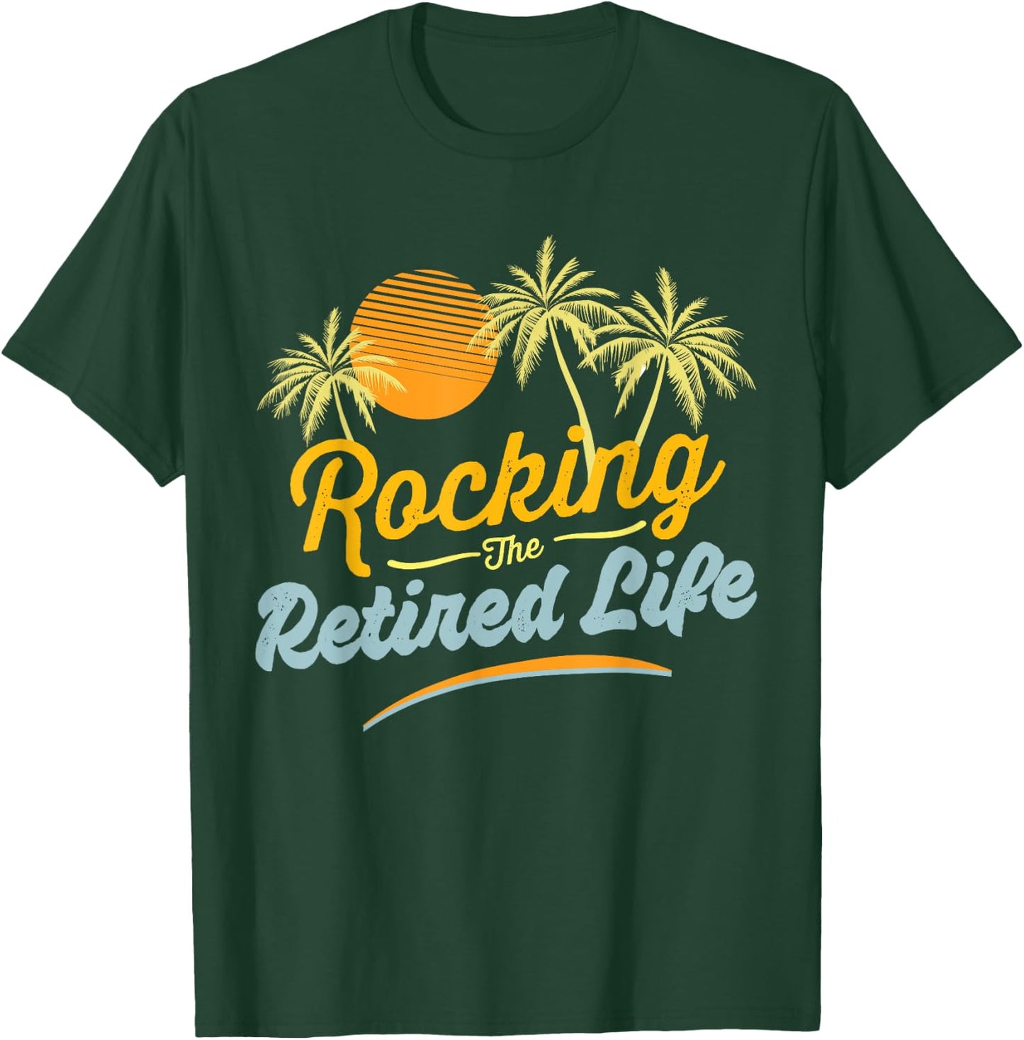 Retirement 2024 Rocking The Retired Life Funny T-Shirt - T-Shirt | Forest