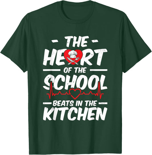 The Heart Of The School Beats In The Kitchen Lunch Lady T-Shirt - T-Shirt | Forest