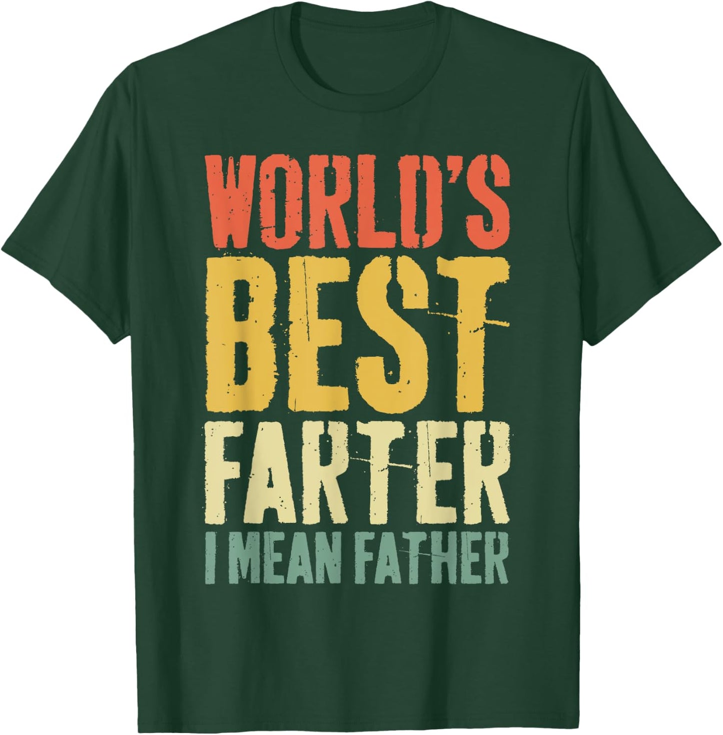 World's Best Farter I Mean Father Shirt Men Fathers Day T-Shirt - T-Shirt | Forest