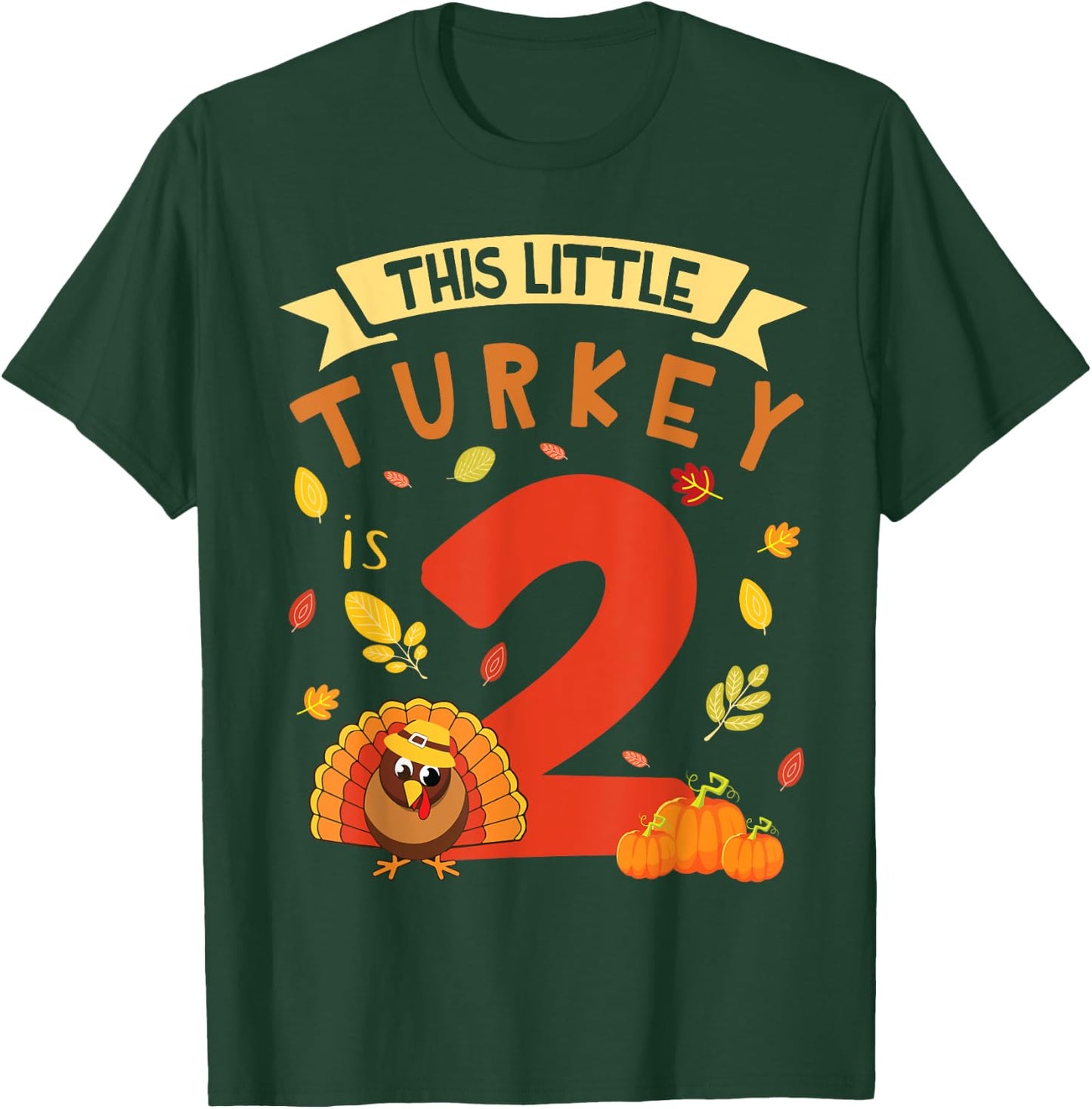 This Little Turkey Is 2 Years Happy Birthday Thanksgiving T-Shirt - T-Shirt | Forest