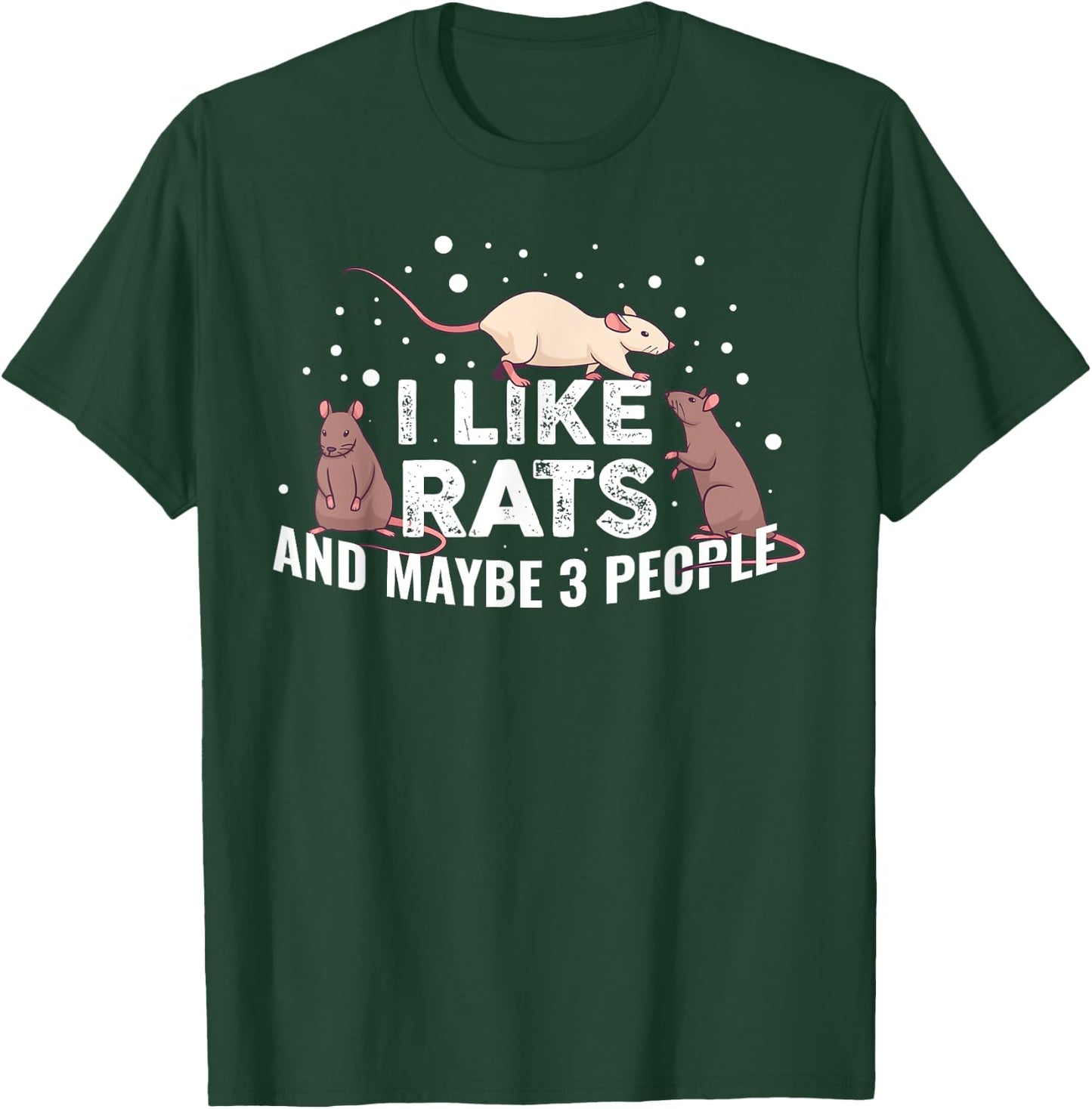I Like Rats And Maybe 3 People T-Shirt - T-Shirt | Forest