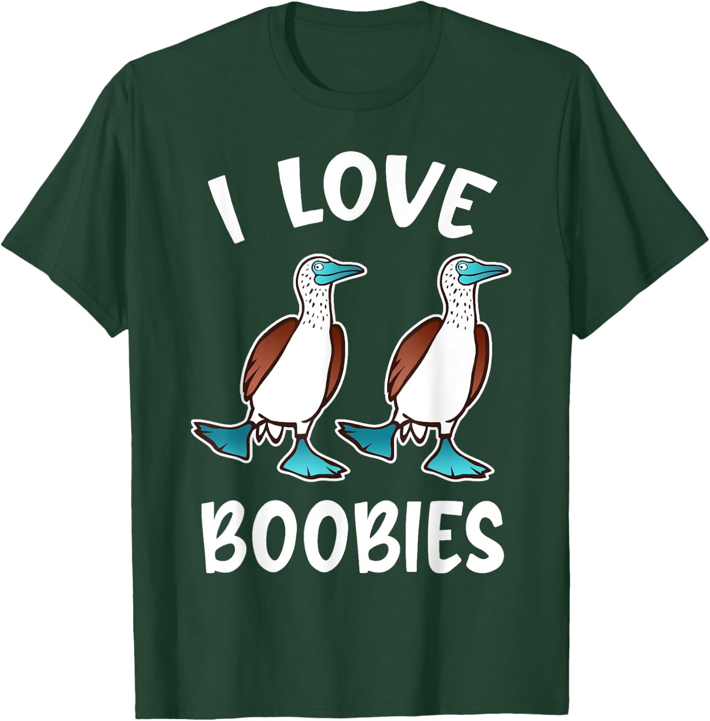 Funny I Love Boobies Gift design for Birdwatchers T-Shirt - T-Shirt | Forest