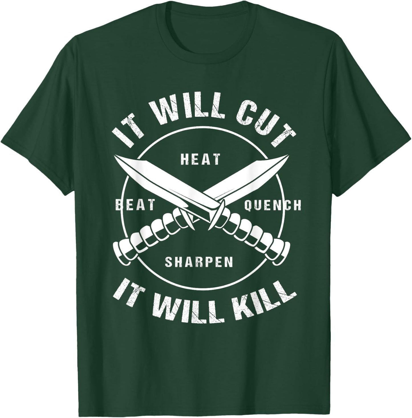 Funny Blacksmith Bladesmith It Will Cut It Will Kill T-Shirt - T-Shirt | Forest