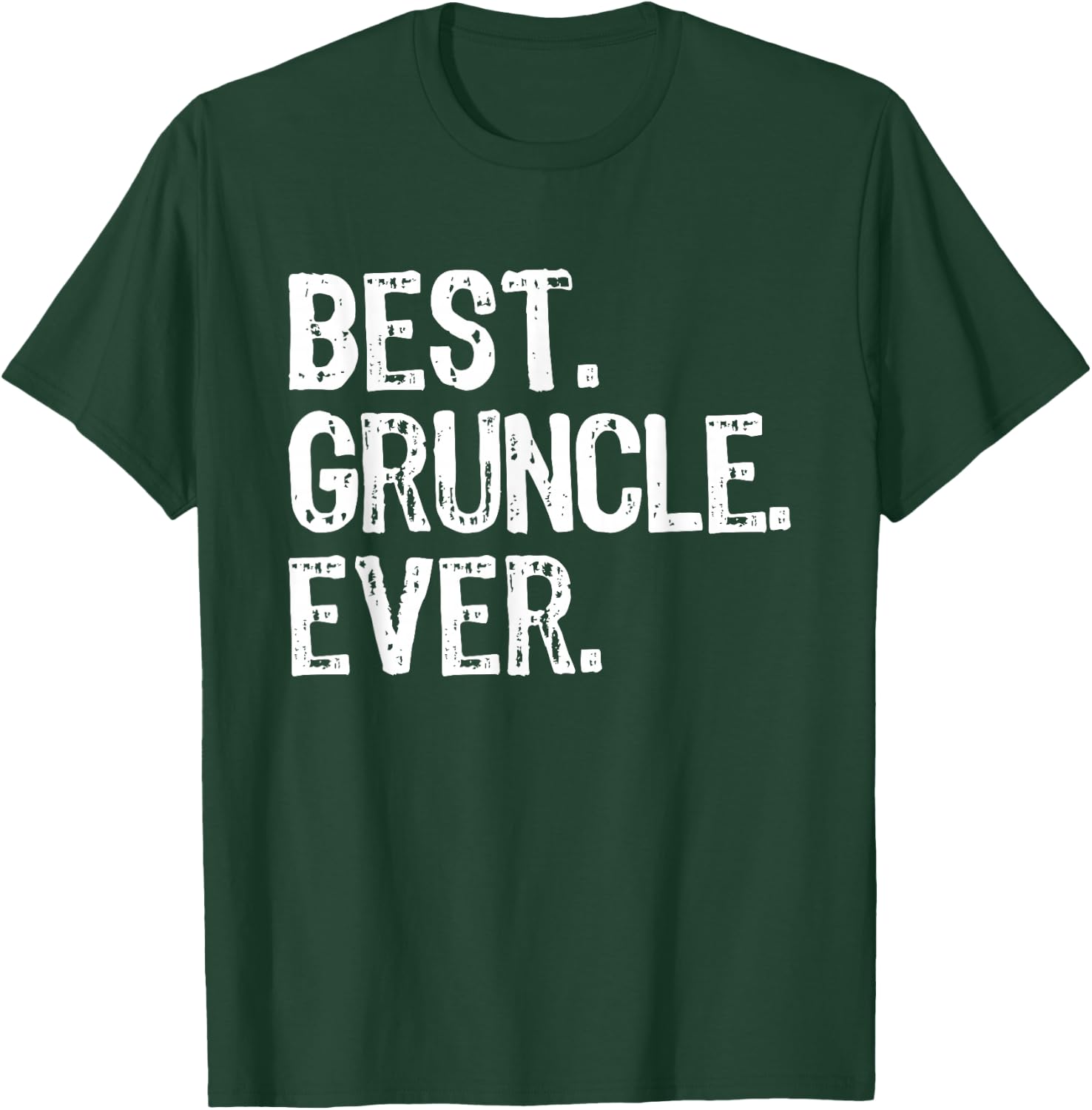 Best Gruncle Ever Funny Cool Grandpa T-Shirt - T-Shirt | Forest