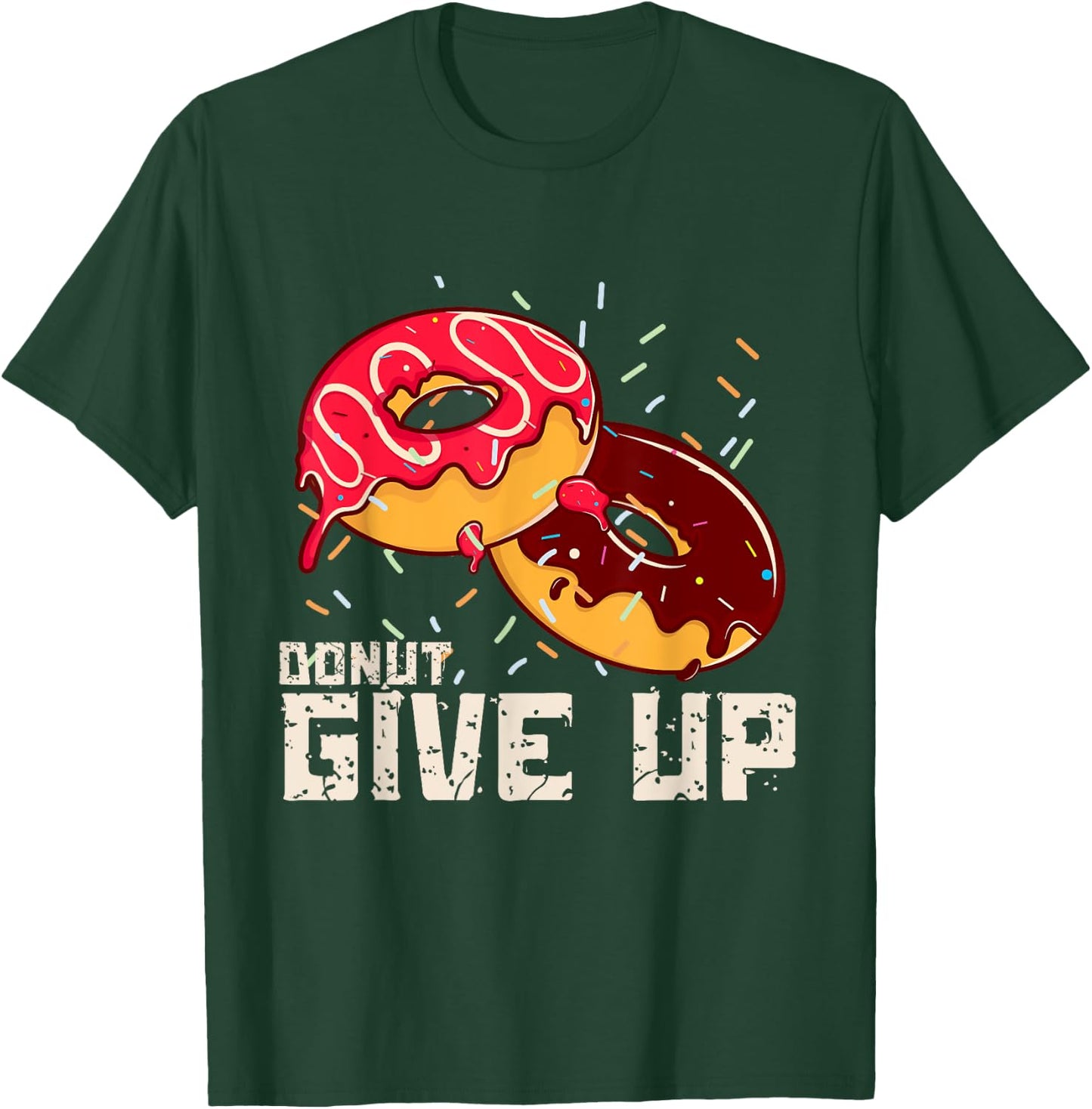 Funny Donut Give Up Motivational Gym Funny Donut T-Shirt - T-Shirt | Forest