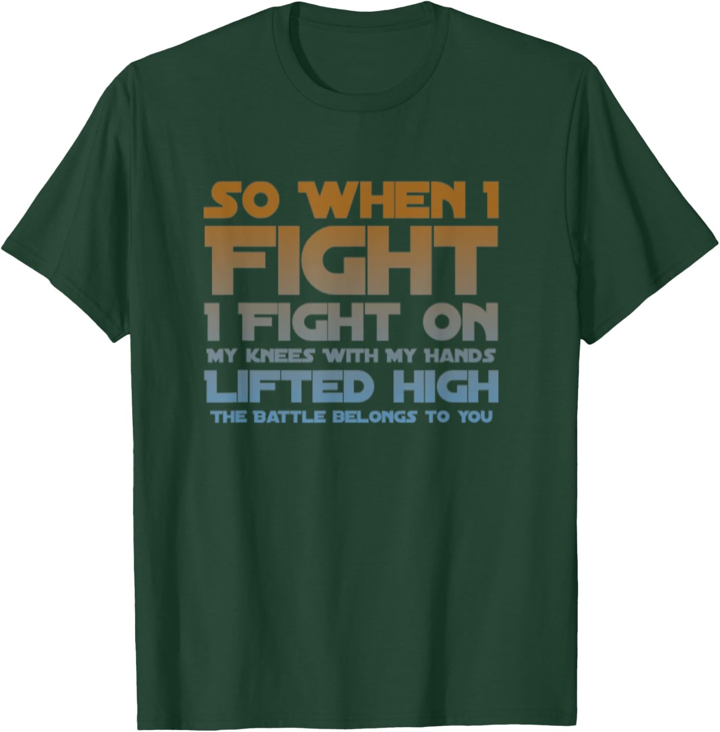 I Fight On My Knees Christian Faith Jesus Follower T-Shirt - T-Shirt | Forest