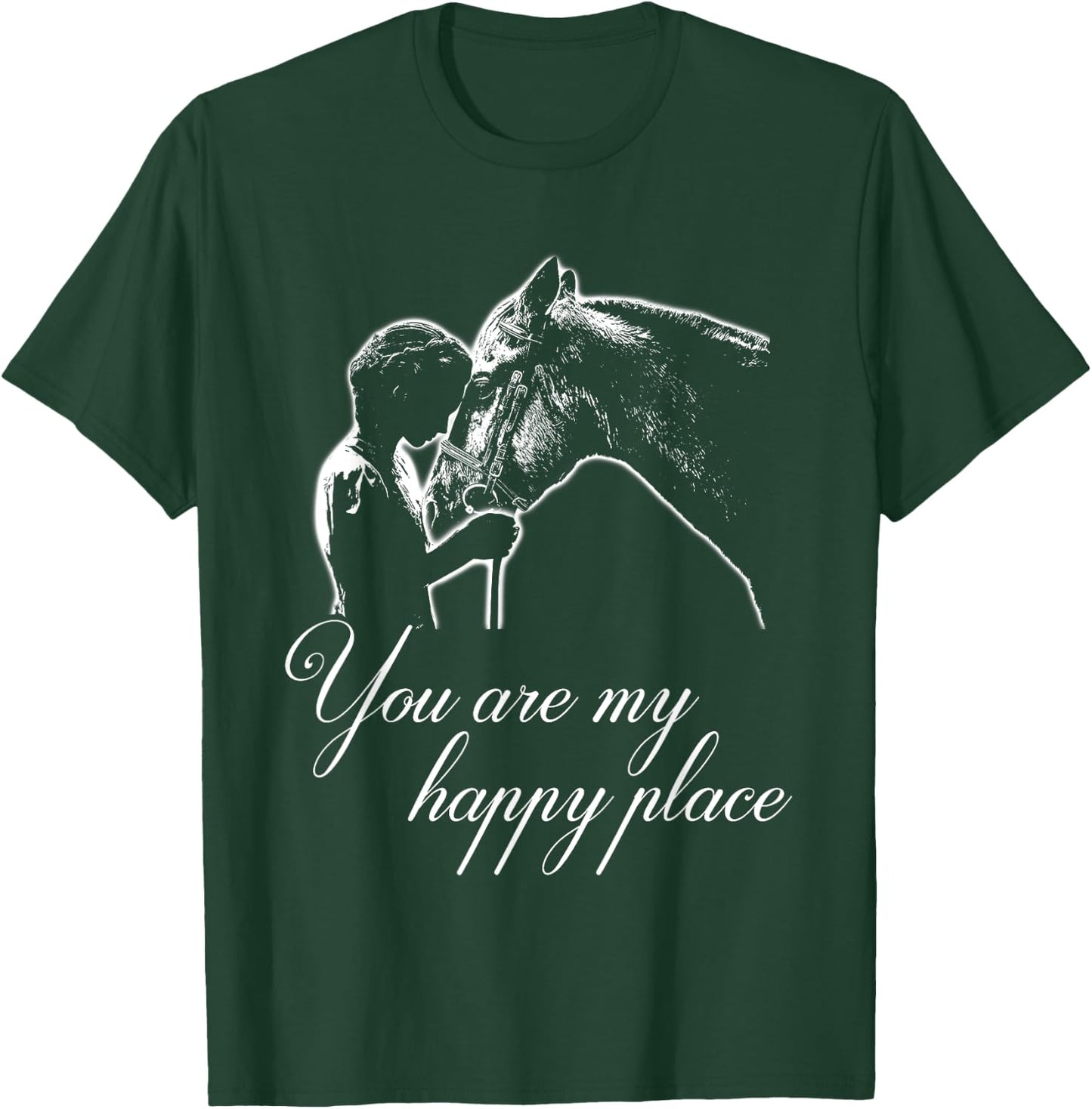 You Are My Happy Place - Horse Lovers T-Shirt - T-Shirt | Forest
