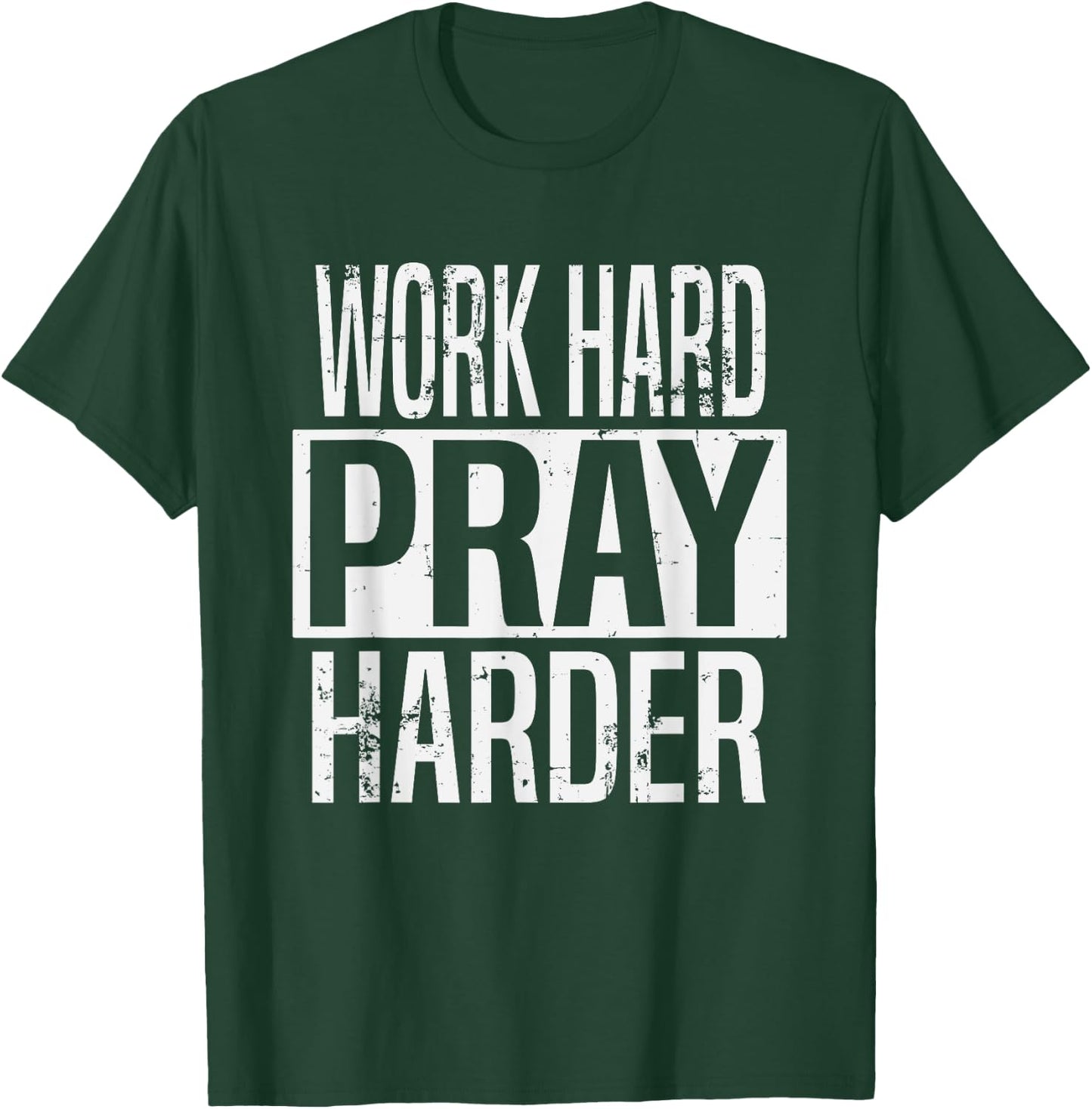 Work Hard Pray Harder Christian Religion T-Shirt - T-Shirt | Forest