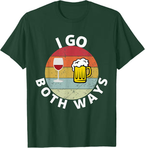 I Go Both Ways Wine Beer Drinking Alcohol Funny T-Shirt - T-Shirt | Forest