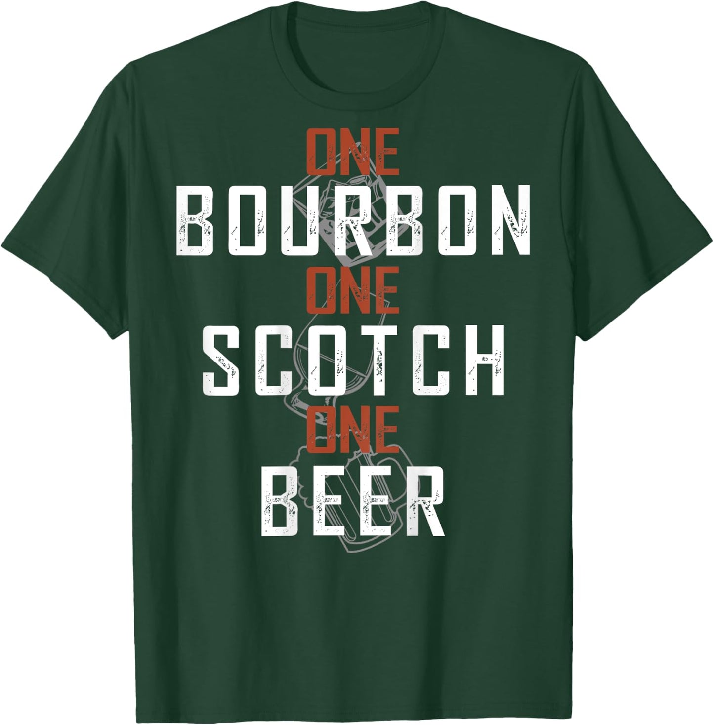 One Bourbon One Scotch One Beer (on back) T-Shirt - T-Shirt | Forest
