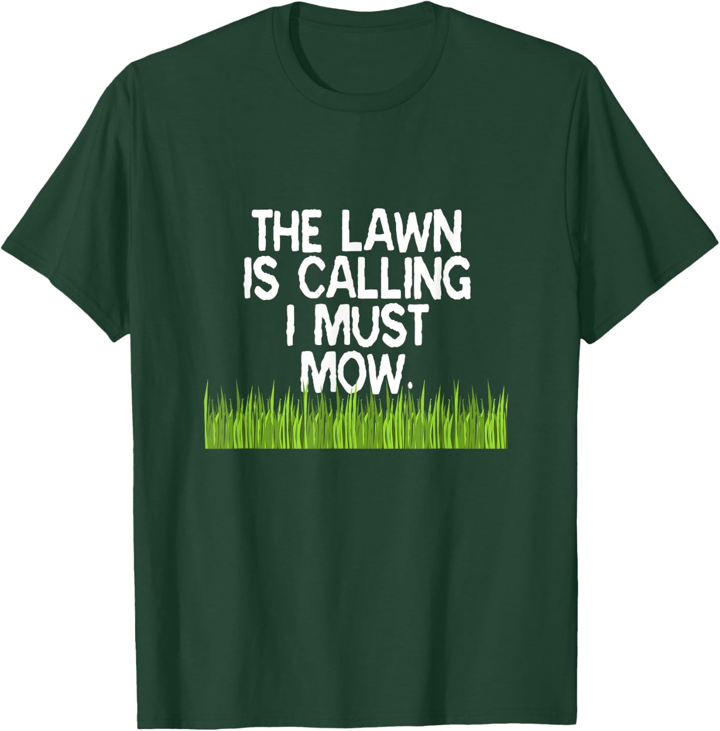 The Lawn Is Calling I Must Mow Funny Yard Work Dad Joke T-Shirt - T-Shirt | Forest