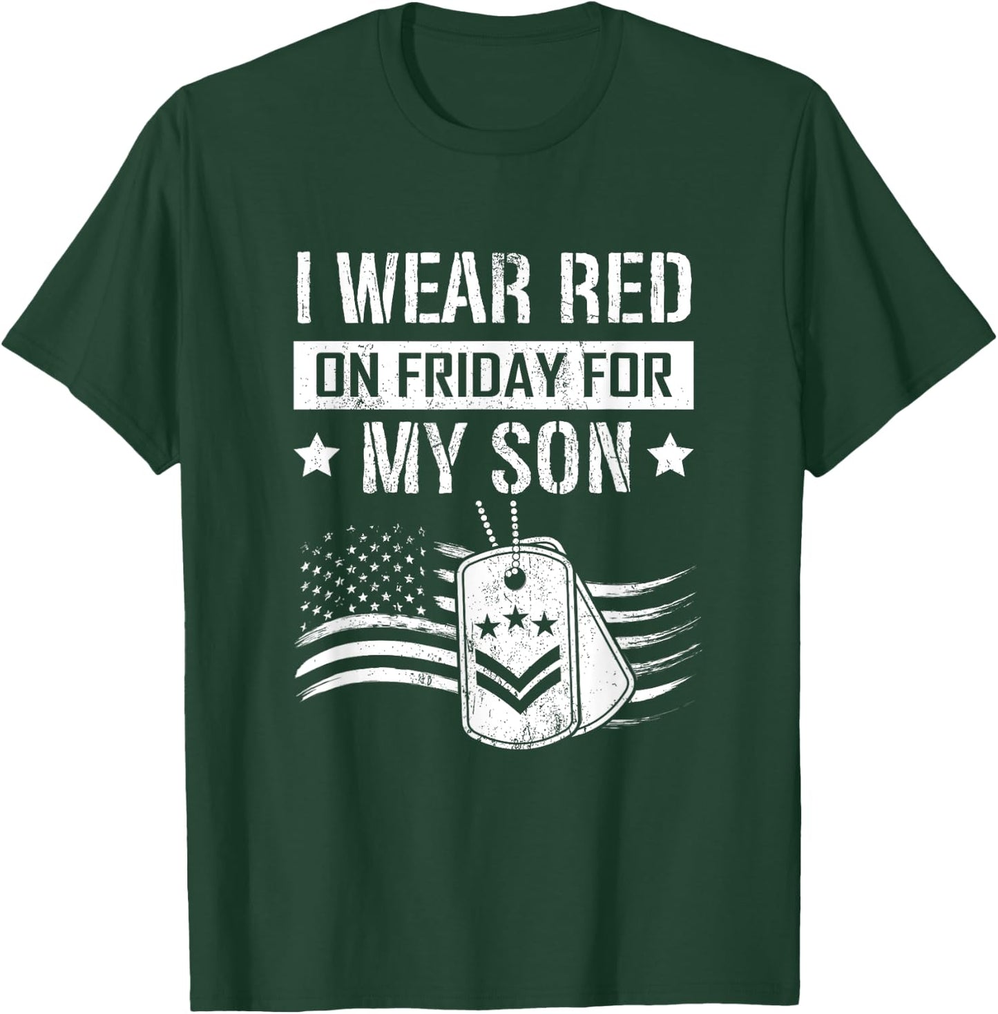 I Wear Red On Fridays For My Son Veterans Day US Soldier T-Shirt - T-Shirt | Forest