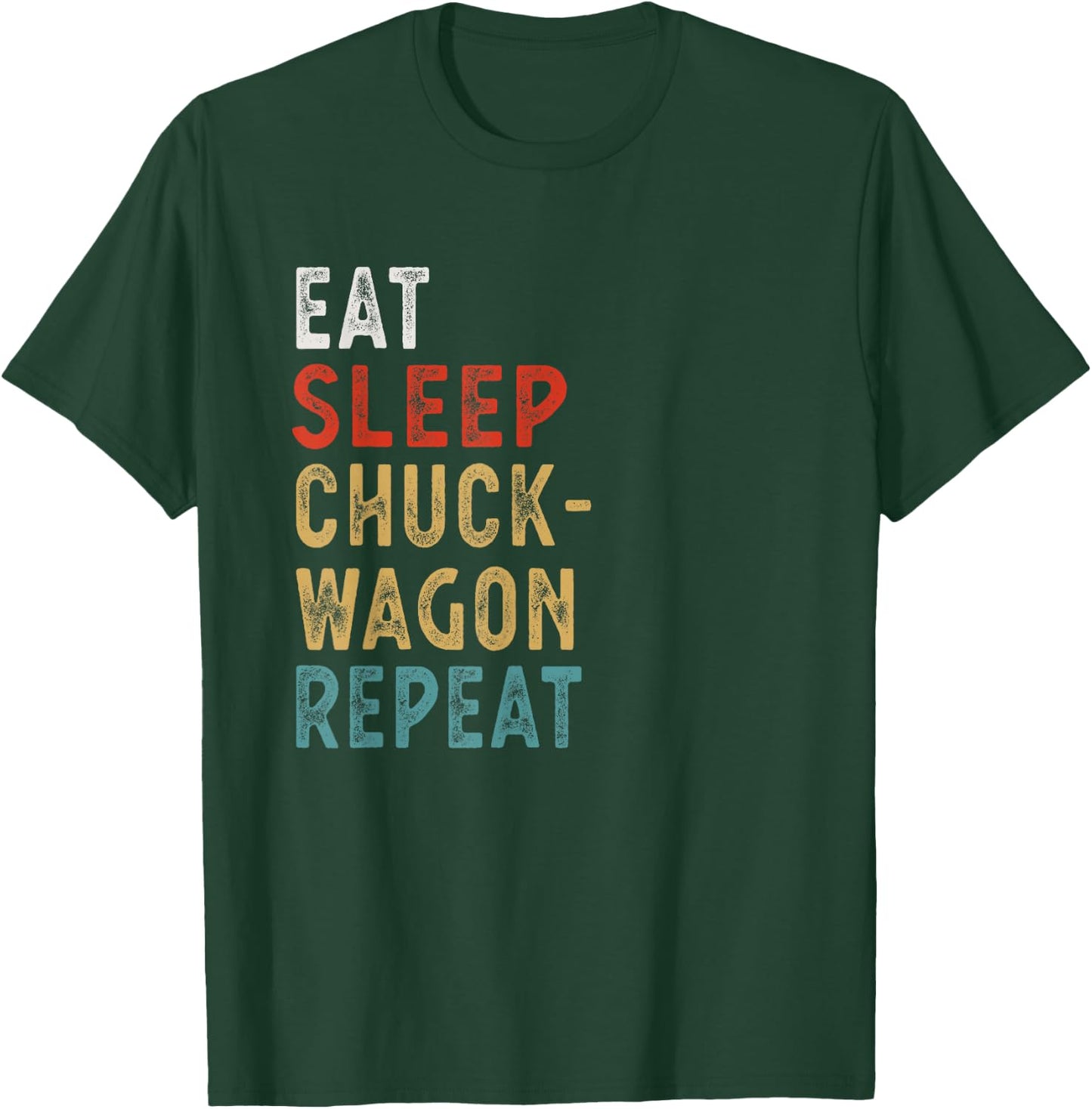 Eat Sleep Chuckwagon Racing Repeat Funny Player Gift T-Shirt - T-Shirt | Forest