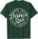 Funny Dance Dad Competition Proud Dance Dad Father's day Men T-Shirt - T-Shirt | Forest