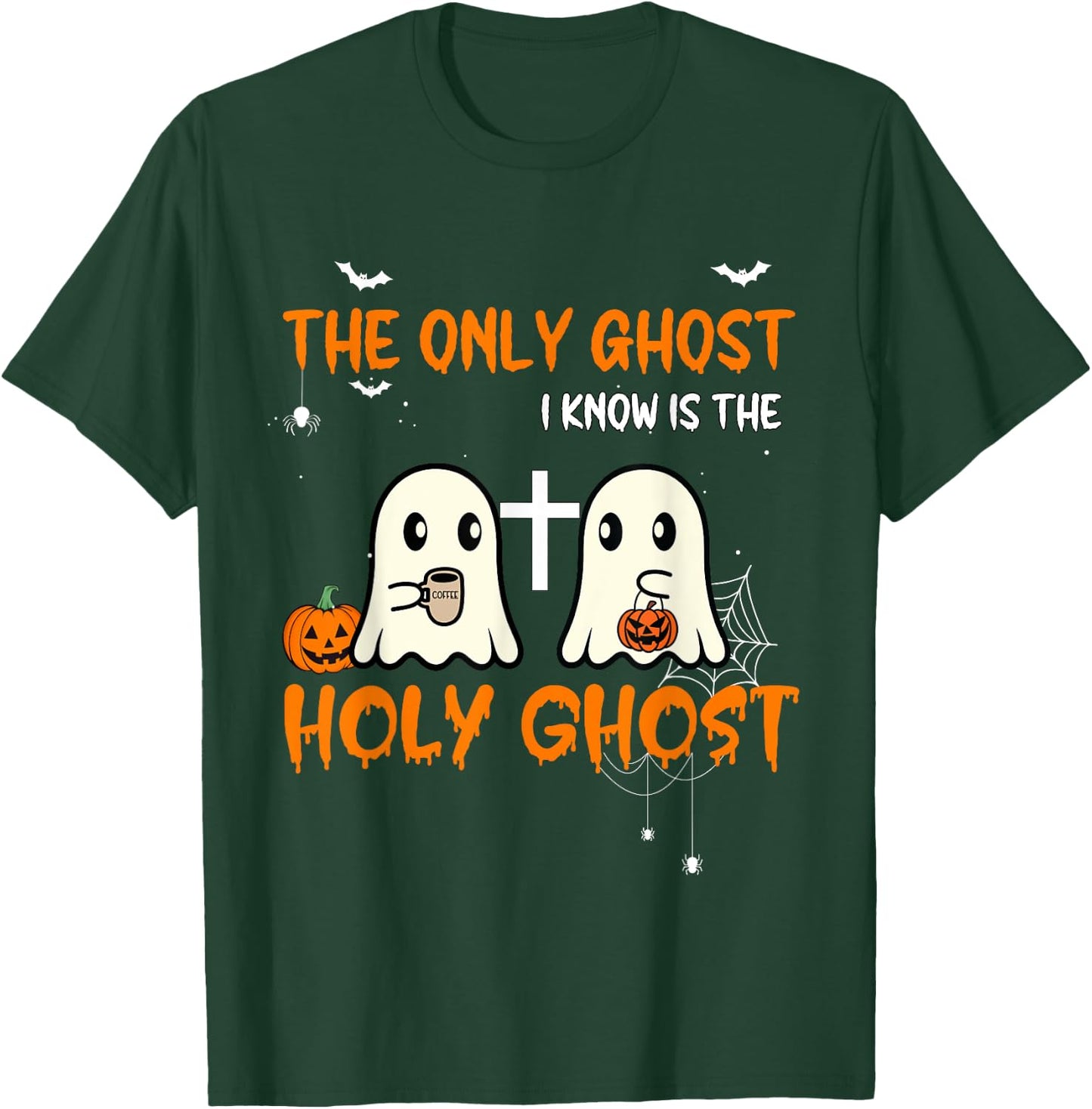 The Only Ghost I Know Is The Holy Ghost Halloween Christian T-Shirt - T-Shirt | Forest