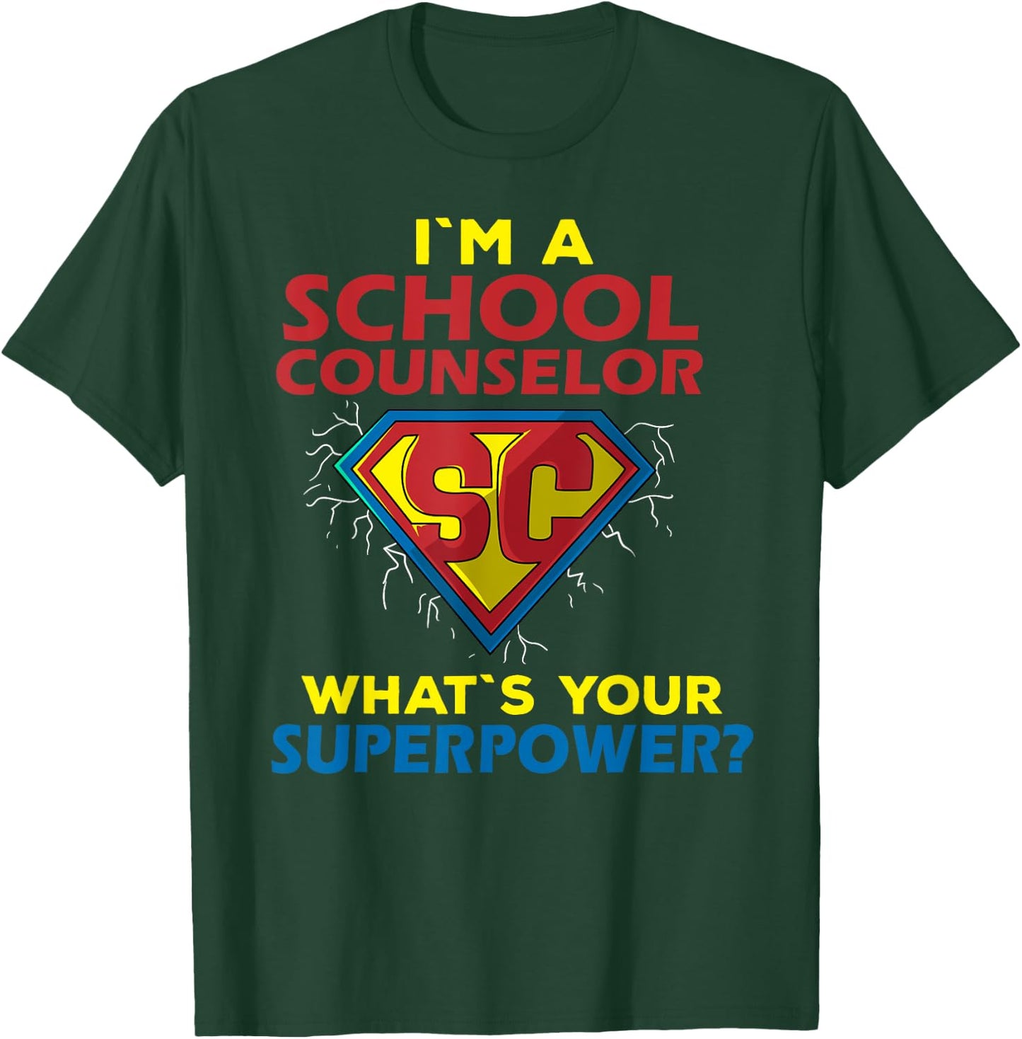 Im A School Counselor Whats Your Superpower? T-Shirt - T-Shirt | Forest