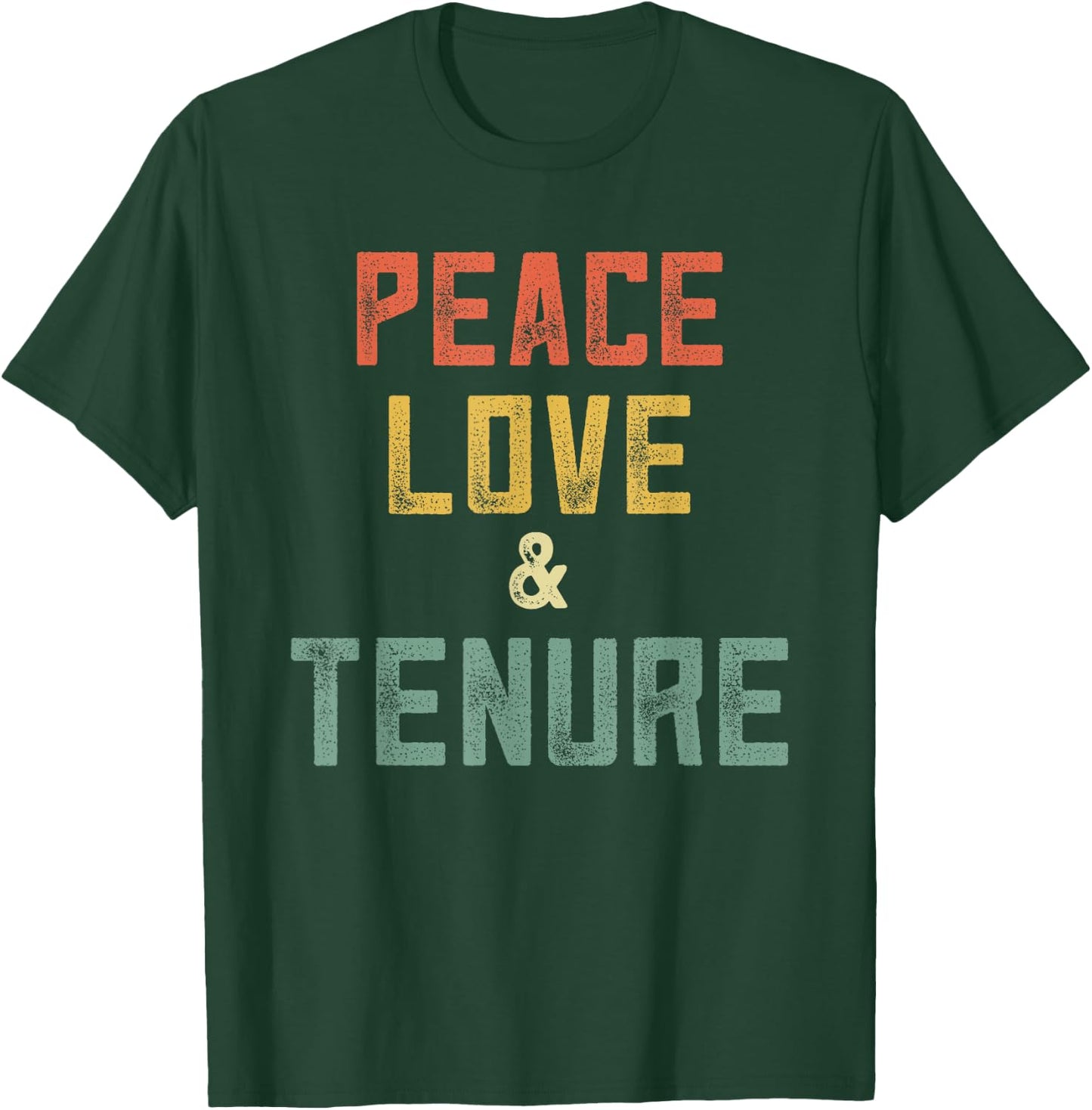 Tenured Professor Peace Love Tenure Teacher Congrats Tenure T-Shirt - T-Shirt | Forest
