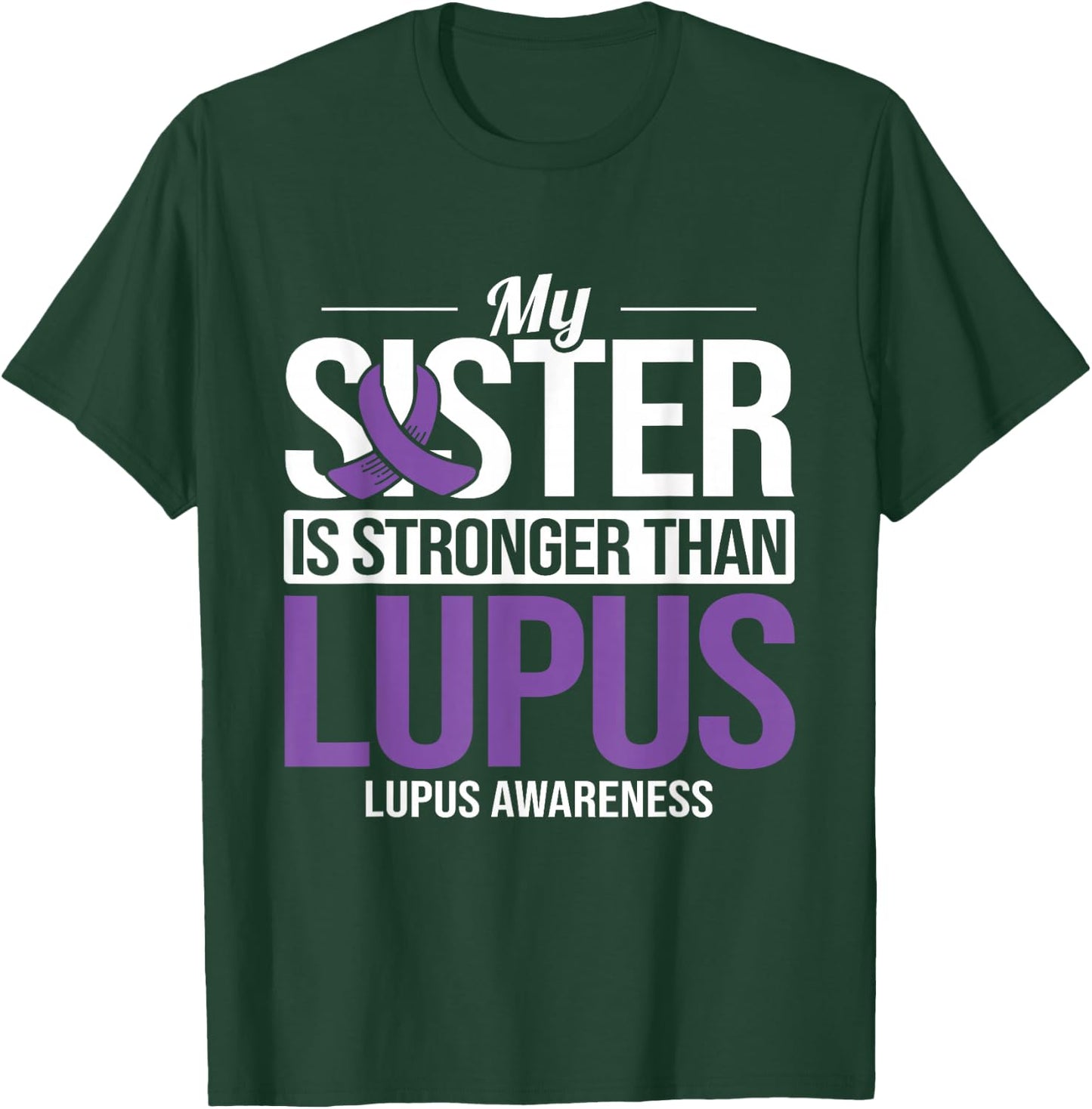 Sister Stronger Than Lupus Lupus Awareness SLE Purple Ribbon T-Shirt - T-Shirt | Forest
