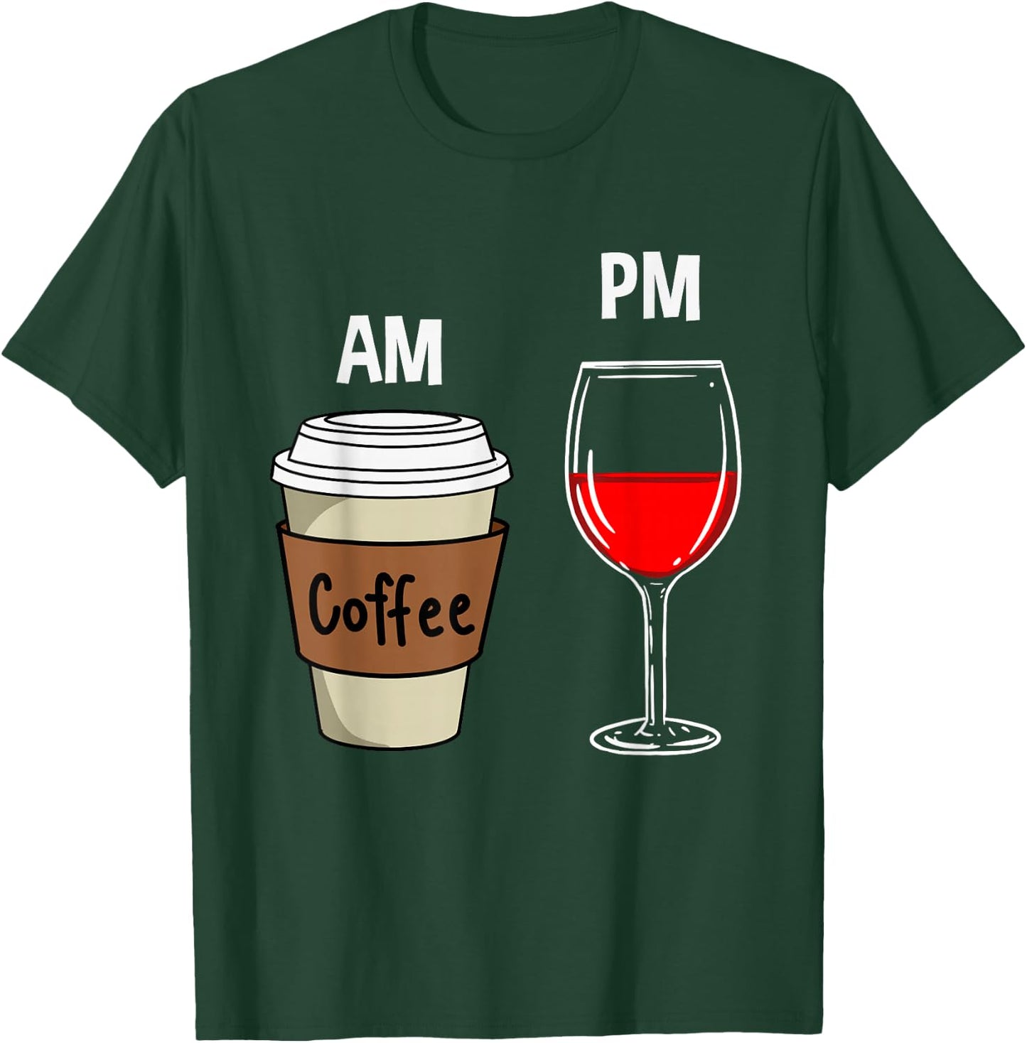 AM Coffee PM Wine T-Shirt - T-Shirt | Forest