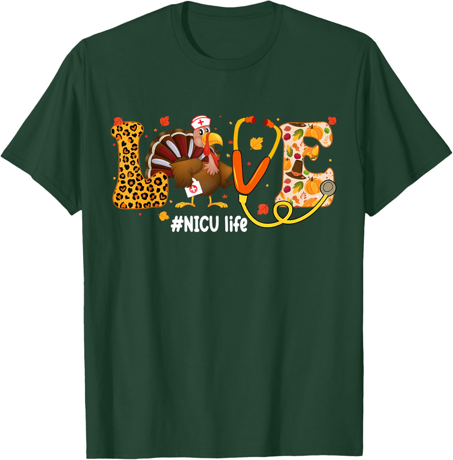NICU Nurse Turkey Thanksgiving Day Love Nurse Life Fall T-Shirt - T-Shirt | Forest