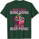 Beer Pong Drinking Student Party Ding Dong T-Shirt - T-Shirt | Forest