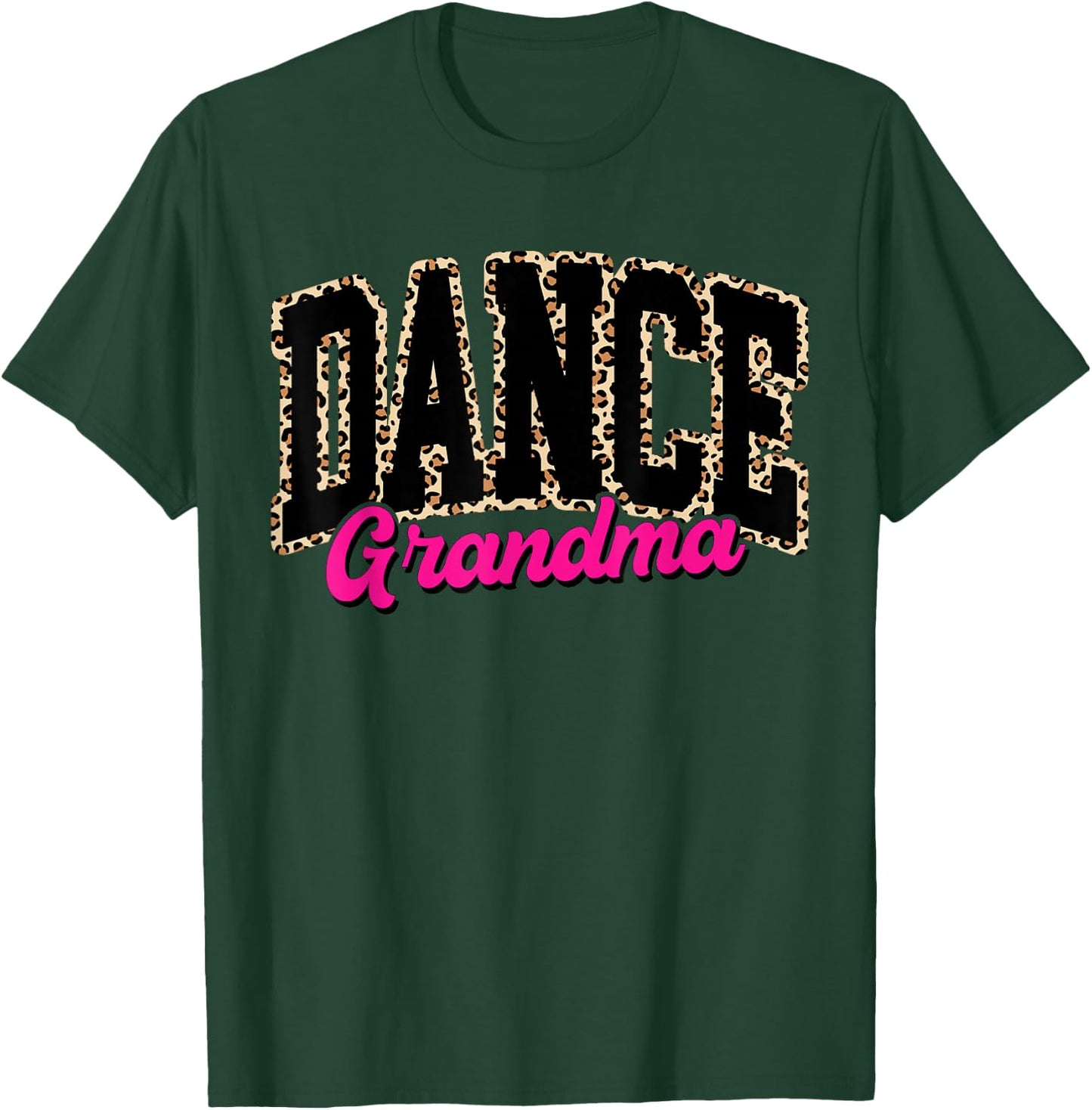 Dance Grandma Leopard Dancing Life Girls Women Dancer T-Shirt - T-Shirt | Forest