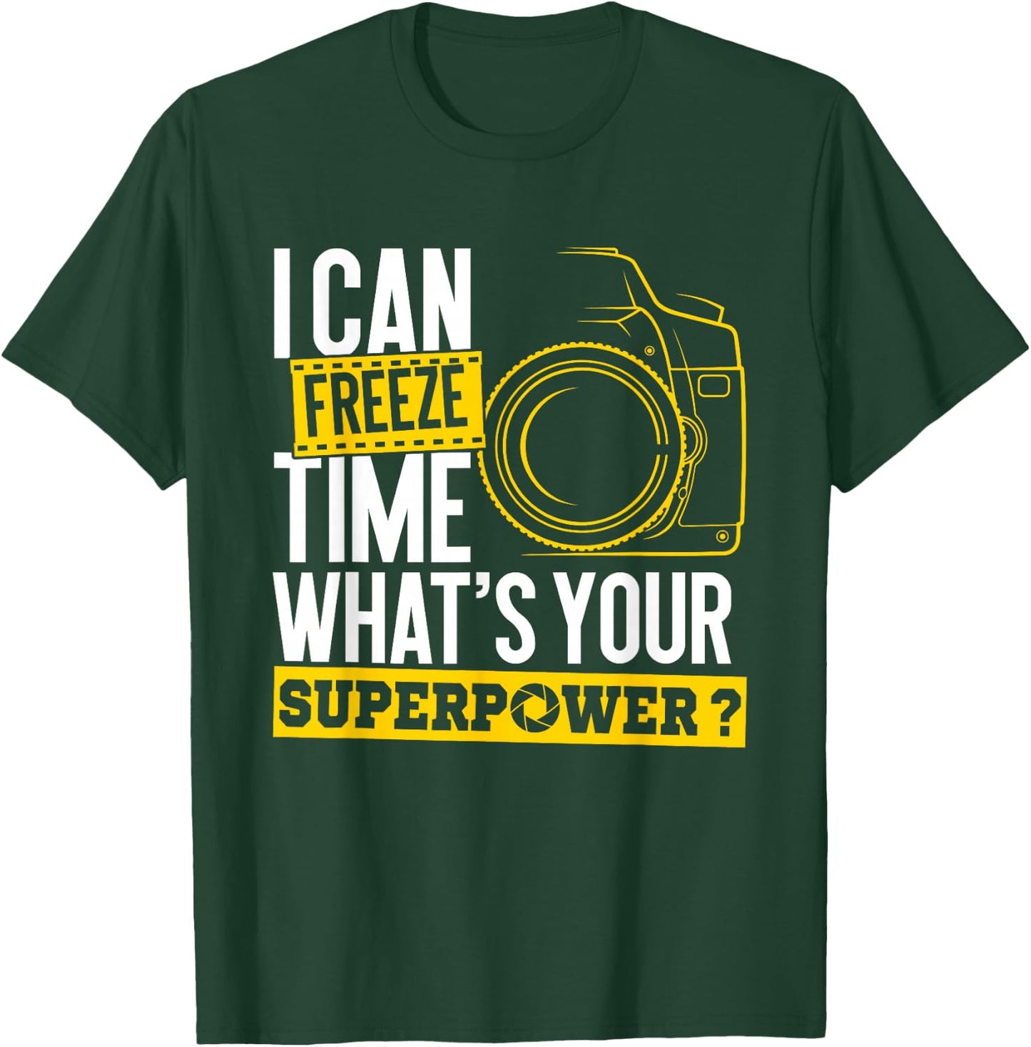 I Can Freeze Time Superpower - Photographer Camera Small T-Shirt - T-Shirt | Forest