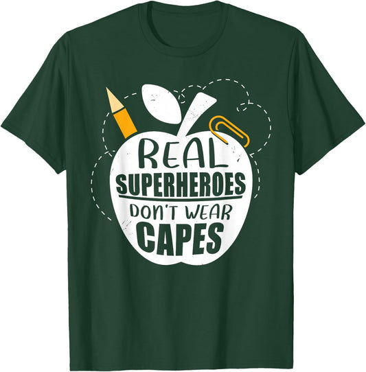 Real Superheroes wear no Capes. Teacher Design Teach T-Shirt - T-Shirt | Forest