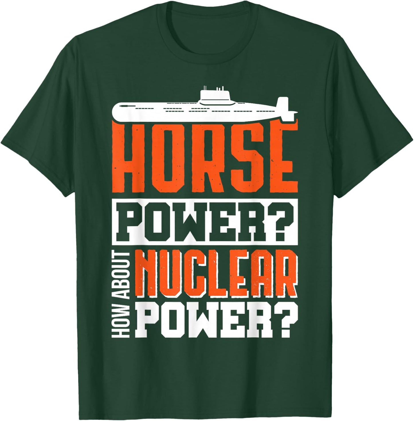 Military US submarine performance nuclear fun shirt T-Shirt - T-Shirt | Forest