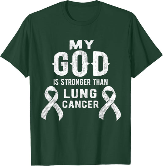 My God Is Stronger Than Lung Cancer Survivor Christian T-Shirt - T-Shirt | Forest