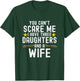 You Can't Scare Me I Have Three Daughters And A Wife T-Shirt - T-Shirt | Forest