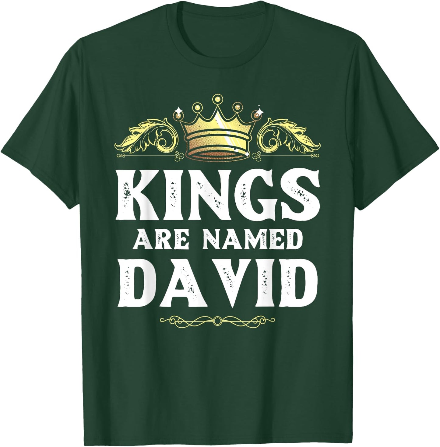 Kings Are Named DAVID Gift Funny Personalized Name Joke Men T-Shirt - T-Shirt | Forest