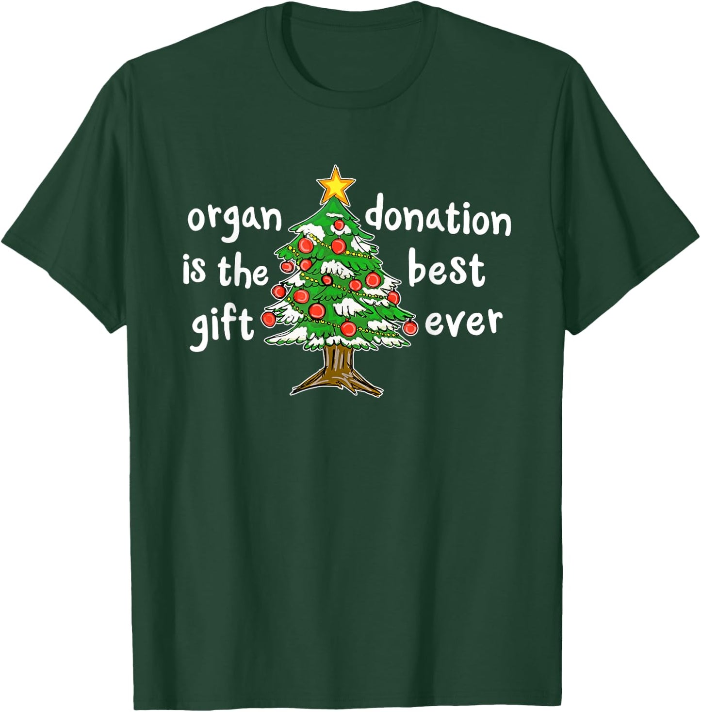 Organ Donation Is The Best a Transplant Recipient Christmas T-Shirt - T-Shirt | Forest