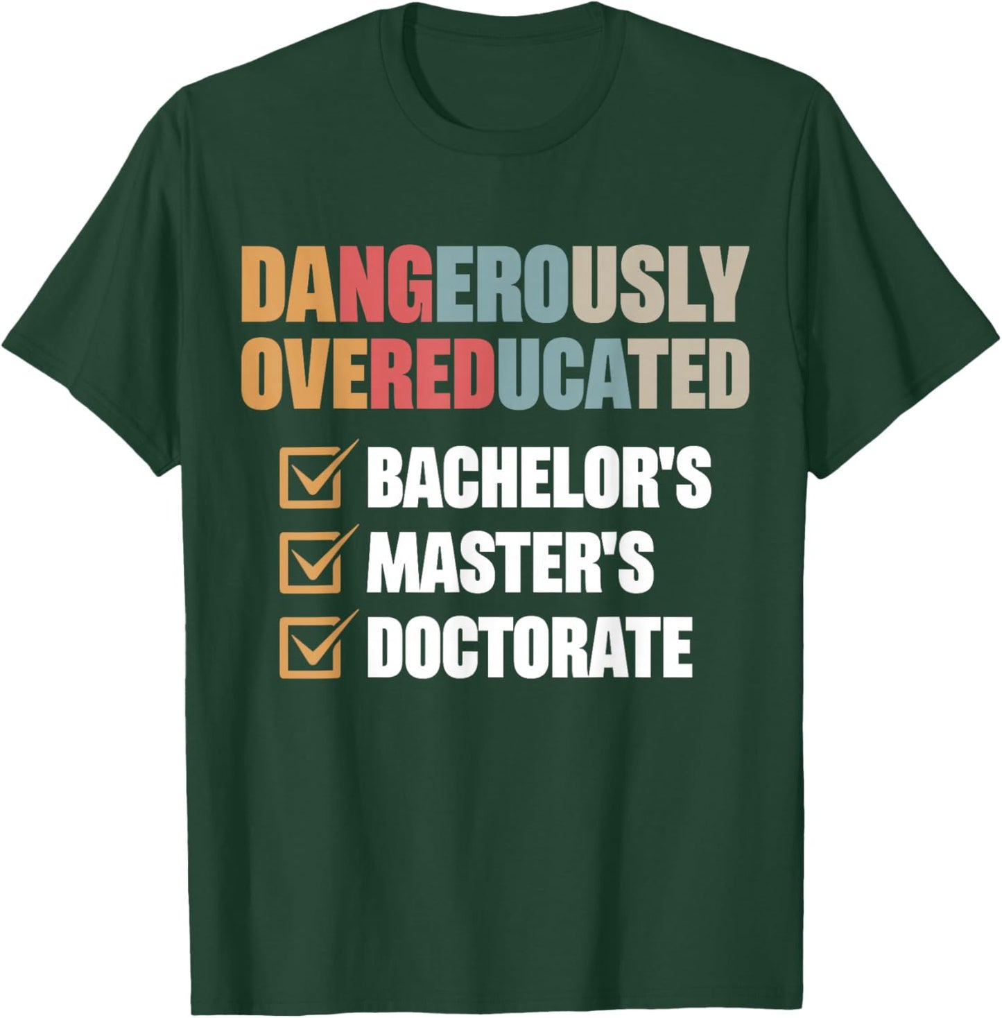 Dangerously Overeducated T-Shirt - T-Shirt | Forest
