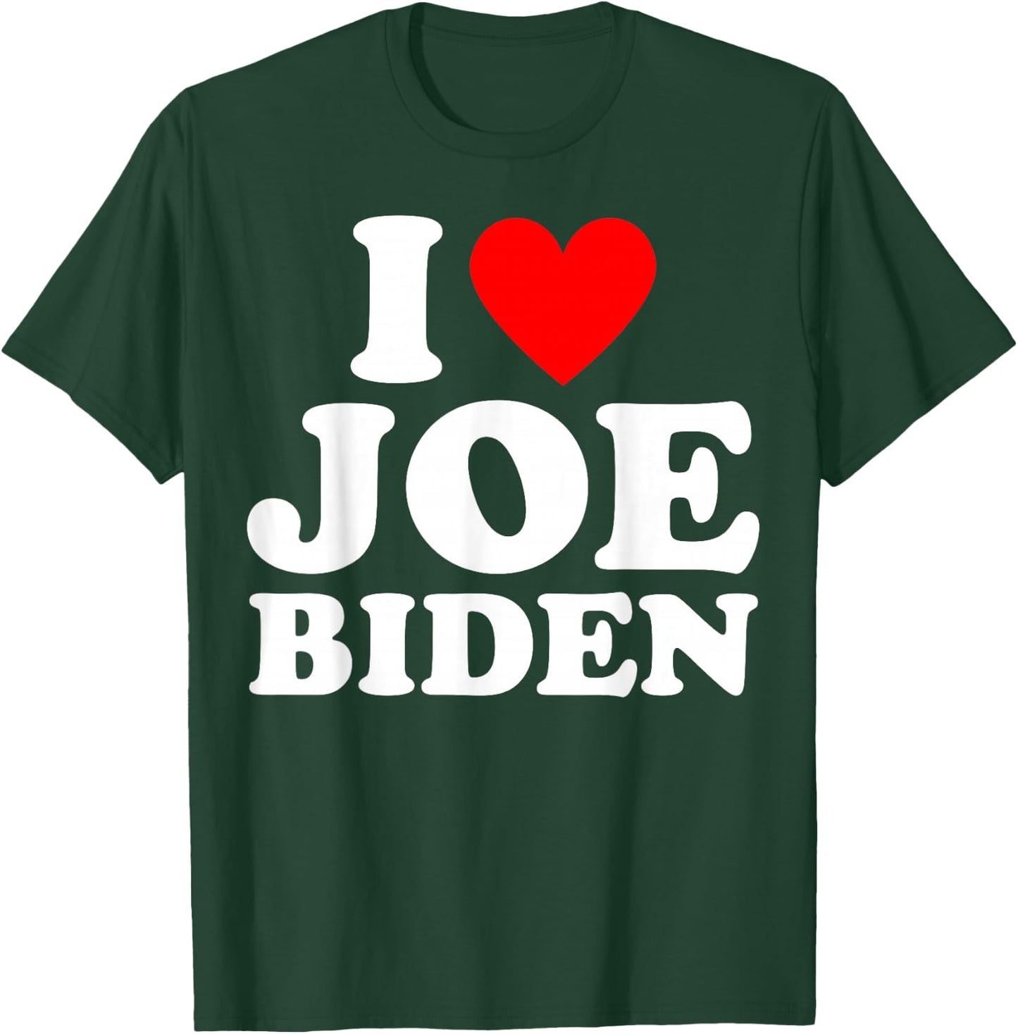 I Love Joe Biden - Heart Gift T-Shirt - T-Shirt | Forest