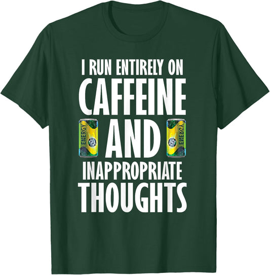 Inappropriate Funny Caffeine Addict Energy Drinks T-Shirt - T-Shirt | Forest