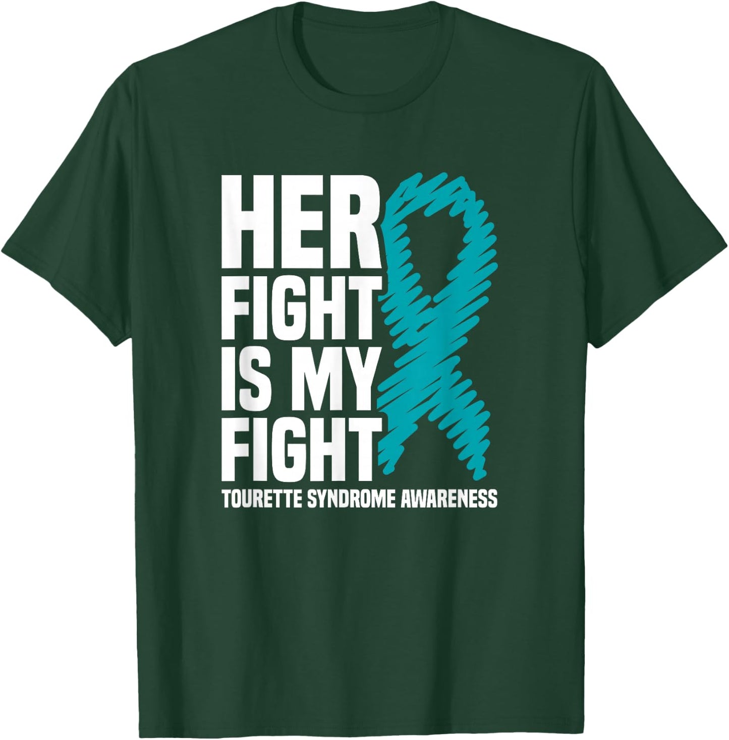 Her Fight Is My Fight Tourette Syndrome Awareness T-Shirt - T-Shirt | Forest