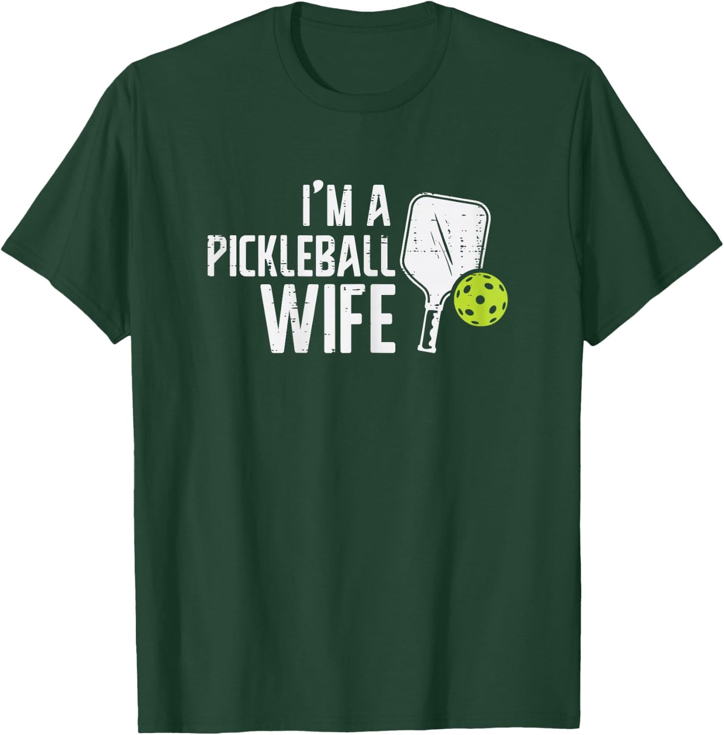 Im A Pickleball Wife Funny Pickle Ball Player Sports Women T-Shirt - T-Shirt | Forest